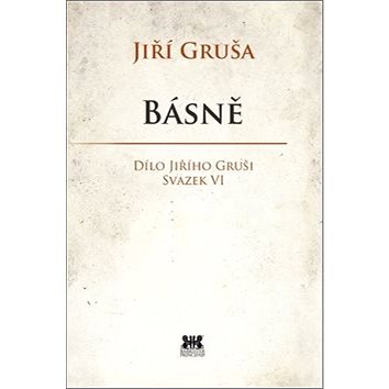 

Básně: Dílo Jiřího Gruši svazek VI