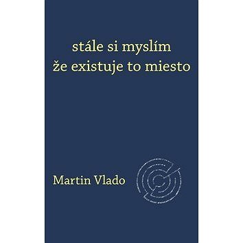 

stále si myslím že existuje to miesto