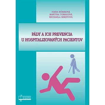 

Pády a ich prevencia u hospitalizovaných pacientov