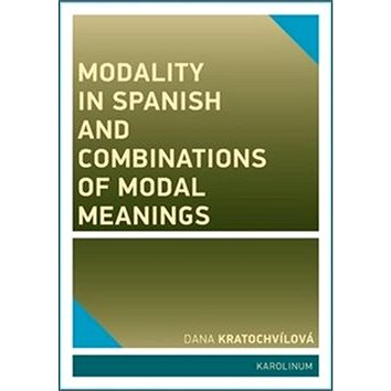 

Modality in Spanish and Combinations of Modal Meanings