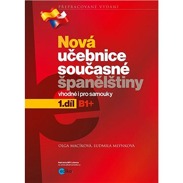 

Nová učebnice současné španělštiny 1.díl: Vhodné i pro samouky, B1+