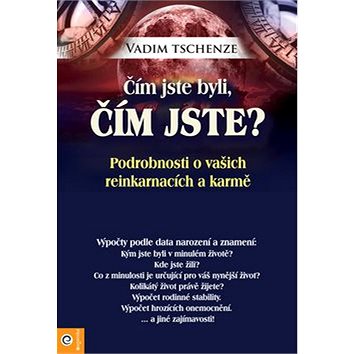 

Čím jste byli, čím jste: Podrobnosti o vašich reinkarnacích a karmě