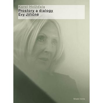 

Prostory a dialogy Evy Jiřičné