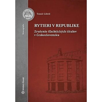 

Rytieri v republike: Zrušenie šľachtických titulov v Československu