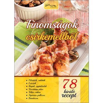 

Finomságok csirkemellből