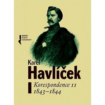 

Karel Havlíček Korespondence II: 1843-1844