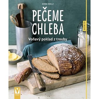 

Pečeme chleba: voňavý poklad z trouby