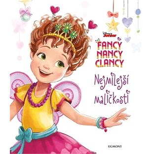 

Fancy Nancy Clancy Nejmilejší maličkost