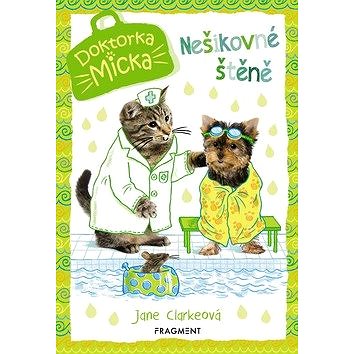 

Doktorka Micka Nešikovné štěně