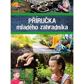 

Příručka mladého zahradníka