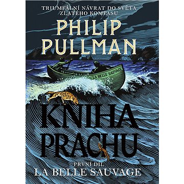 

Kniha Prachu 1 - La Belle Sauvage