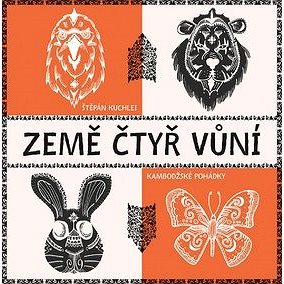 

Země čtyř vůní: Kambodžské pohádky