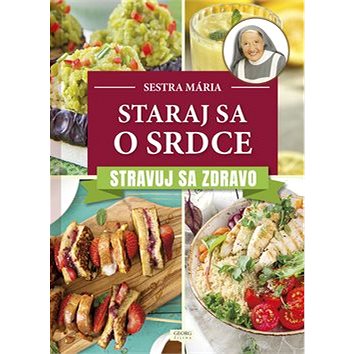 

Staraj sa o srdce: Stravuj sa zdravo
