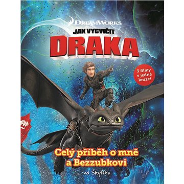 Jak vycvičit draka - Celý příběh o mně a Bezzubkovi - Kniha