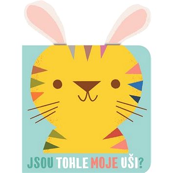 

Jsou tohle moje uši Tygr