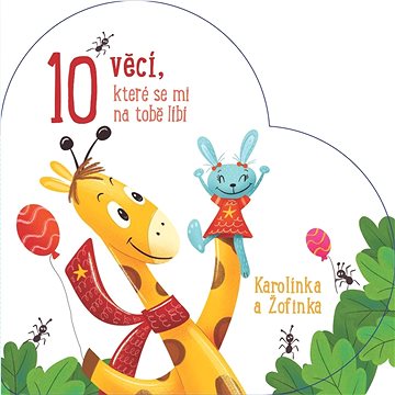 

10 věcí, které se mi na tobě líbí Karolínka a Žofinka
