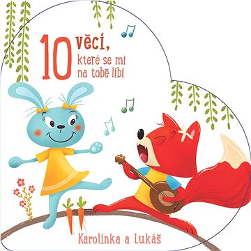 

10 věcí, které se mi na tobě líbí Karolínka a Lukáš