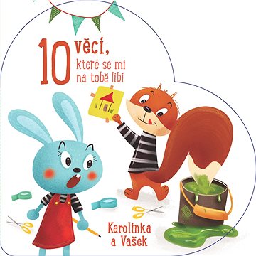 

10 věcí, které se mi na tobě líbí Karolínka a Vašek