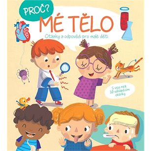

Proč Mé tělo: Otázky a odpovědi pro malé děti