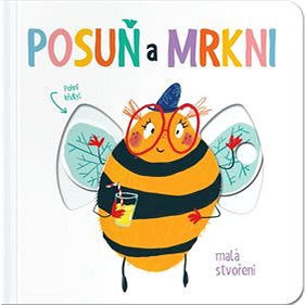 

Posuň a mrkni! Malá stvoření