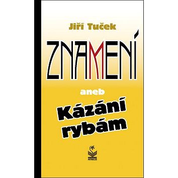 

Znamení: aneb Kázání rybám