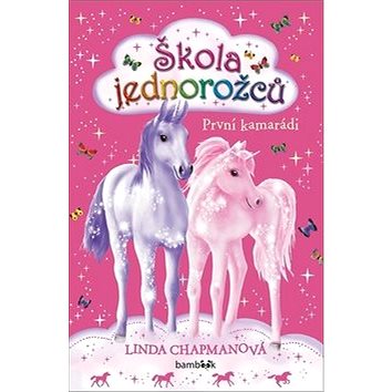 

Škola jednorožců První kamarádi