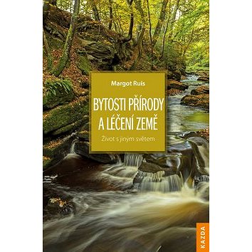 

Bytosti přírody a léčení Země: Naturwesen und Erdheilung: Leben mit der Anderswelt