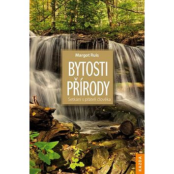 

Bytosti přírody: Naturwesen – Begegnung mit Freunden des Menschen