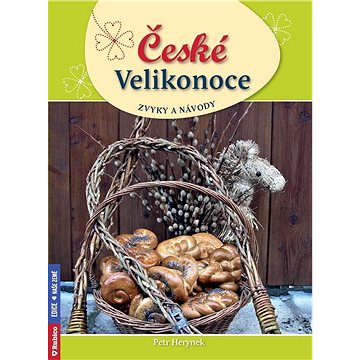 

České Velikonoce, zvyky a návody