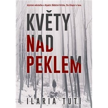 

Květy nad peklem