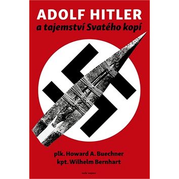 

Adolf Hitler a tajemství svatého kopí