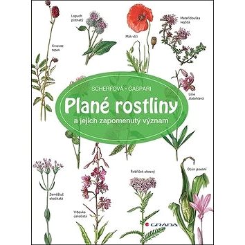 

Plané rostliny: a jejich zapomenutý význam