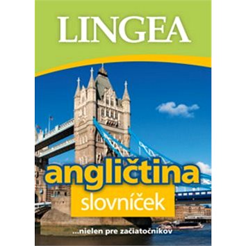 

Angličtina slovníček: ... nielen pre začiatočníkov