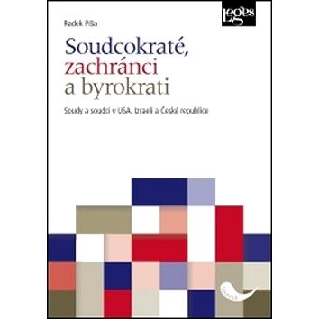 

Soudcokraté, zachránci a byrokrati: Soudy a soudci v USA, Izraeli a České republice