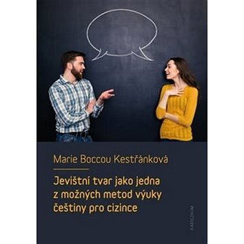 

Jevištní tvar jako jedna z možných metod výuky češtiny pro cizince