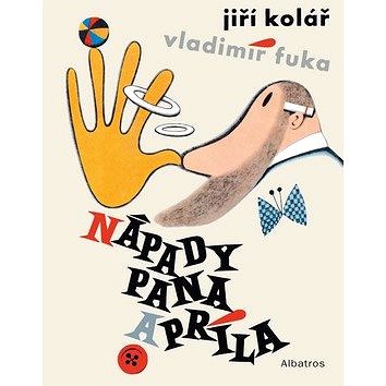 

Nápady pana Apríla: Rozverné verše Jiřího Koláře určené dětem