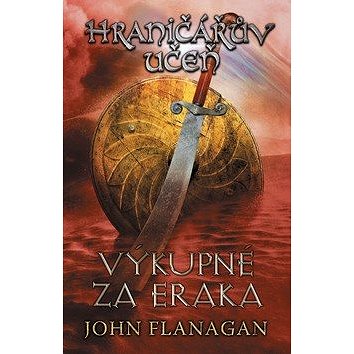 

Hraničářův učeň Výkupné za Eraka: kniha pátá