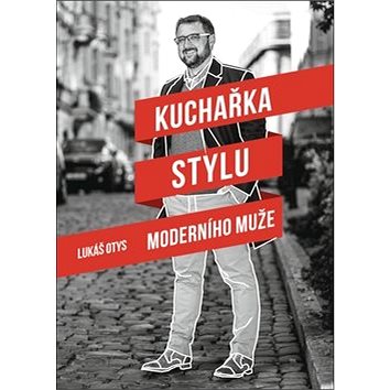 

Kuchařka stylu moderního muže
