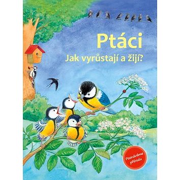 

Ptáci: Jak vyrůstají a žijí