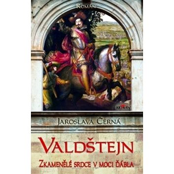 

Valdštejn Zkamenělé srdce v moci ďábla