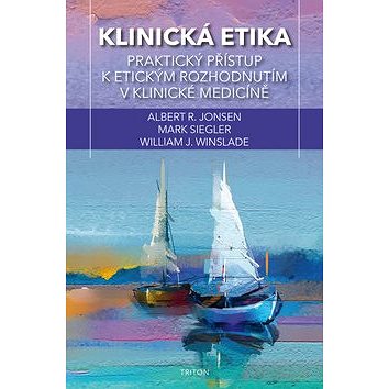 

Klinická etika: Praktický přístup k etickým rozhodnutím v klinické medicíně