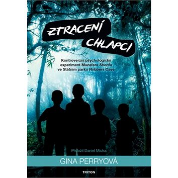 

Ztracení chlapci: Kontroverzní psychologický experiment Muzafera Sherifa ve Státním parku Robbers