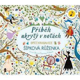 

Příběh ukrytý v notách Šípková Růženka: Spící krasavice