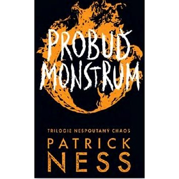 

Probuď monstrum: Trilogie Nespoutaný chaos