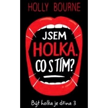 

Jsem holka. Co s tím: Být holka je dřina 3