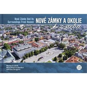 

Nové Zámky a okolie z neba: Nové Zámky and ist Surroundings From Heaven