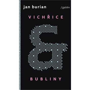 

Vichřice a bubliny: a jiné příběhy ze života (2015–2018)