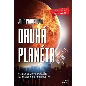 

Druhá planéta: Venuša odkrýva najväčšie tajomstvá v histórii ľudstva