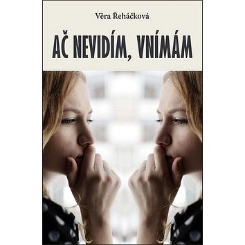 

Ač nevidím, vnímám