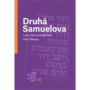 

Druhá Samuelova: Lesk a bída královské moci